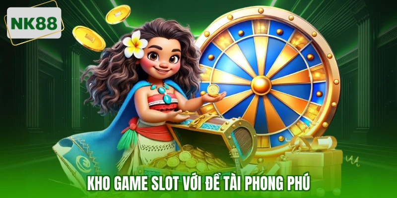 Kho game slot với đề tài phong phú