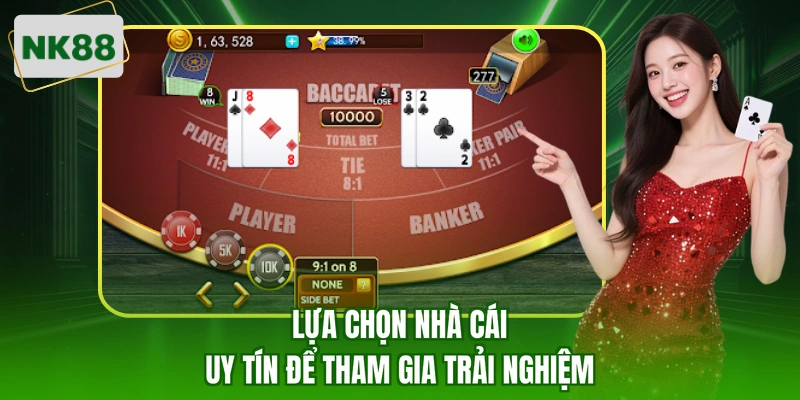 Lựa chọn nhà cái uy tín để tham gia trải nghiệm