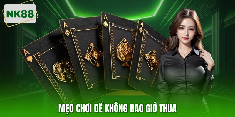 Mẹo chơi để không bao giờ thua