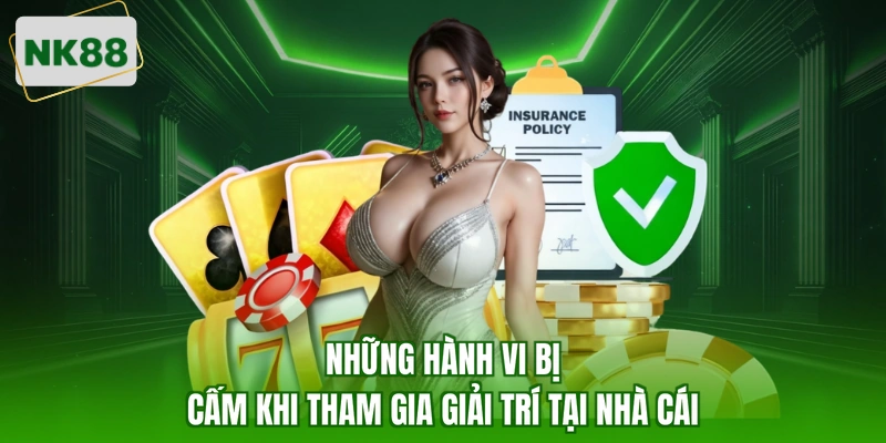 Những hành vi bị cấm khi tham gia giải trí tại nhà cái