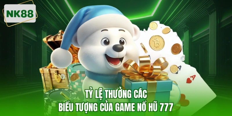Tỷ lệ thưởng các biểu tượng của game nổ hũ 777